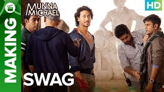Munna Michael | Making of Swag - Video Song | Nawazuddin Siddiqui & Tiger Shroff