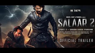 Salaar: Part 2 - Shouryanga Parvam | Official Trailer | Prabhas | Prashanth Neel | Prithviraj S 2024