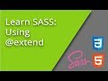 Learn SASS - Using @extend