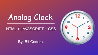 Analog Clock Using JavaScript , HTML and CSS | Bit Coders