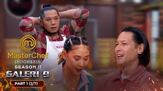 CHEF ARNOLD MURKA! Tak disangka Nata melakukan ini! | Galeri 9 Part 1 (2/7) | MASTERCHEF INDONESIA