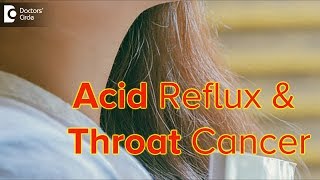 How long can throat damage from Acid Reflux become Cancerous? - Dr. Satish Babu