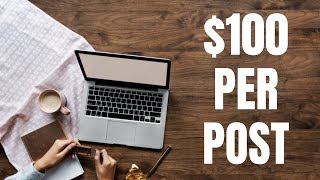 12 Sites That Pay You $100 to Write an Article or Blog Post 2019