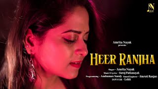 Heer Ranjha - Official Video | Original Song By Amrita Nayak | Saroj Pattnayak