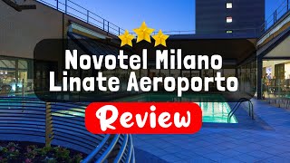 Novotel Milano Linate Aeroporto Milan Review - Should You Stay At This Hotel?