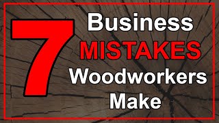 Why Most FAIL After Starting a Woodworking Business | 7 Reasons