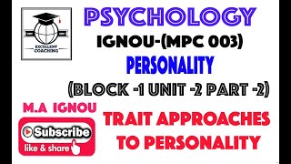 #IGNOU MPC 003||#M. A||#Personality||#Trait Approaches to Personality||#Block 1||#Unit 2||#Part 2