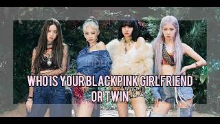 Who is your BLACKPINK girlfriend or twin? Quiz