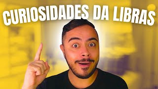 CURIOSIDADES DA LIBRAS QUE VOCÊ NÃO SABIA!