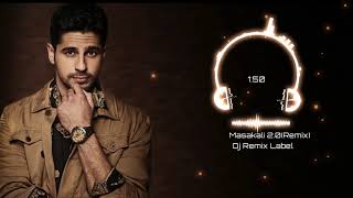 Masakali 2.0 | Remix | A.R. Rehman | Sidharth Malhotra | Tara Sutaria | Dj Remix Label