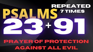 PSALMS 23 AND 91 Prayer For Protection Against Evil Plans  Be Covered By God's Grace