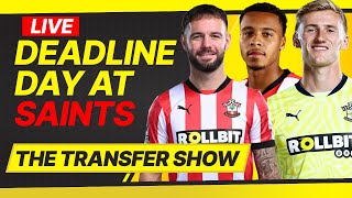 TRANSFER DEADLINE DAY LIVE #SaintsFC | Adam Armstrong Leave? | Downes to Ipswich? | Archer to Leeds?