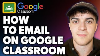 How to Email on Google Classroom (Full 2024 Guide)