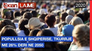 Popullsia e Shqiperise, tkurrje me 26% deri ne 2050 | Lajme - News