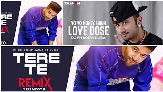 Yo Yo Honey Singh & Guru randhawa x Ikka } Remix Song - Love Dose & Tere Te }