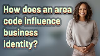 How does an area code influence business identity?