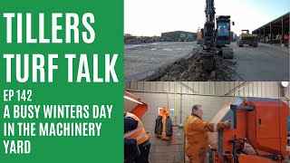 A Winter's Day in the Machinery Yard | Tillers Turf Talk EP 142