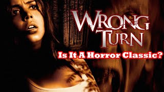 Wrong Turn 2003 - A Forgotten Horror Classic?