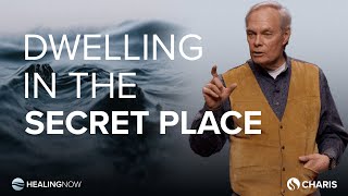 Dwelling in the Secret Place - Healing NOW with Andrew Wommack – December 20, 2023