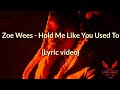 Zoe Wees - Hold Me Lile You Used To (Lyric Video)