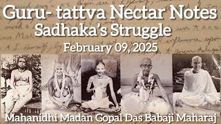 11. Sadhaka's Struggle, 09 February 2025 - Mahanidhi Madan Gopal Das Babaji Maharaj