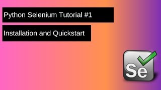 Selenium Webdriver Python Tutorial - Installation and Quickstart