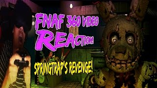 FNAF 360 VIDEO REACTION | SPRINGTRAP'S REVENGE!