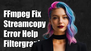 FFmpeg Error: Streamcopy Requested with Complex Filtergraph - How to Fix