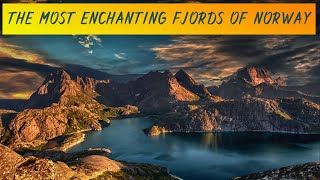 The Most Enchanting Fjords of Norway | The Lost Wanderer