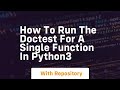 How to run the doctest for a single function in python3