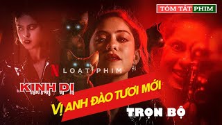 Tóm Tắt Series Phim VỊ ANH ĐÀO TƯƠI MỚI TRỌN BỘ 🔴 Series Kinh Dị Mới Nhất Netflix #NagiMovie