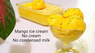 আম দুধ আর ময়দা দিয়ে তৈরি ম্যাংগো আইসক্রিম || Mango Ice Cream Without Cream-Ice Cream Recipe /yummy