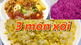 Cách nấu 3 MÓN XÔI NGON đơn giản, dễ làm tại nhà
