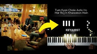 Kya Mujhe Pyar Hain - Piano Cover | Tum Kyu Chale Aate Ho | The Keyanist