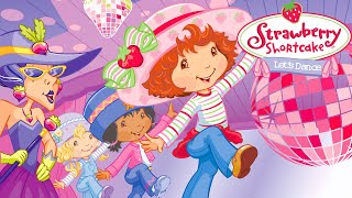 Let's Dance! | Strawberry Shortcake Classic | Full Movie