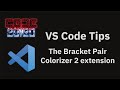 VS Code tips — The Bracket Pair Colorizer 2 extension