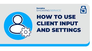 Client Input and Settings | SentriKey Showing Service®,