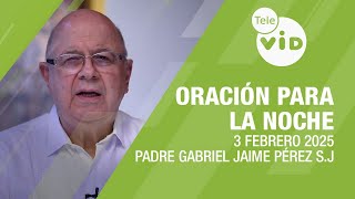 Oración para la Noche 🌜💤 3 Febrero 2025, Comunicar  experiencia de la misericordia de Dios📌 Tele VID