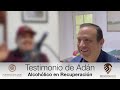 testimonio de recuperación de adán. mi llegada a aa y mis recaídas y el dia que me interne un centro