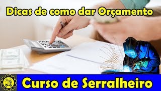 Curso de Serralheiro 29 / Dicas de Como Dar Orçamento Para o Cliente