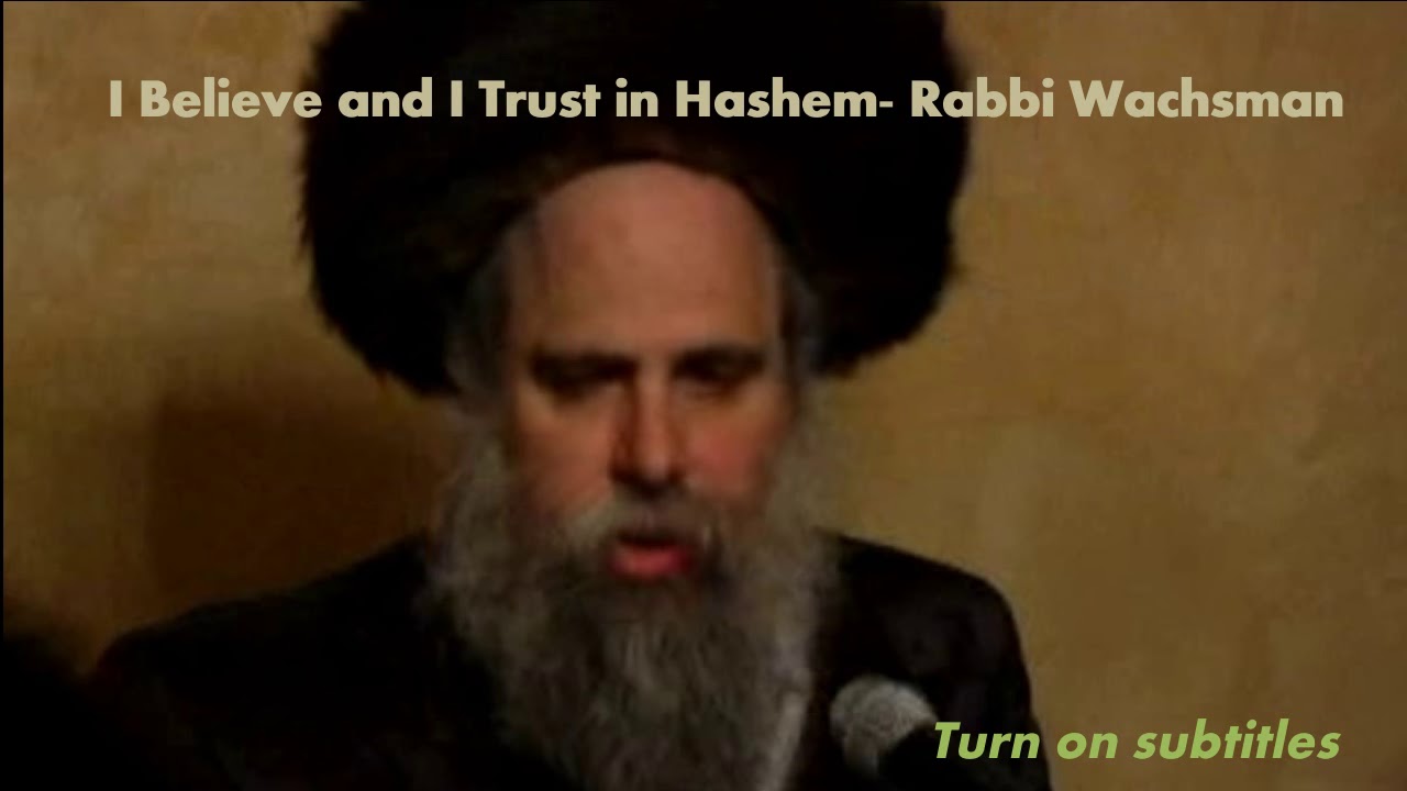 I Believe And I Trust In Hashem - Rabbi Ephraim Wachsman - YouTube