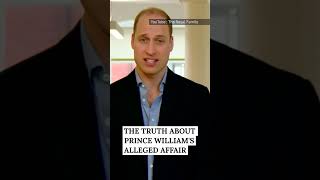 The Truth About Prince William's Alleged Affair