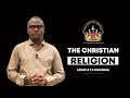 The Christian Religion Part 1 |  Sunday 11 June 2023  |  Apostle T.F Chiwenga