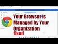 Your Browser is Managed by Your Organization  - Google Chrome FIXED