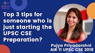 3 Tips to Starting Preparation - Unfiltered Opinions by Pujya Priyadarshini AIR 11 UPSC CSE 2018