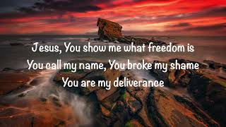 Gateway Worship - Deliverance (with lyrics)