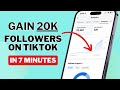 Gain 20K TikTok Followers in 7 Minutes (REAL FOLLOWERS)