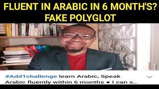 FLUENT IN ARABIC IN 6 MONTH'S? FAKE POLYGLOT
