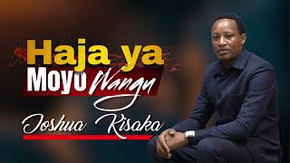 Joshua Kisaka - Haja ya Moyo Wangu