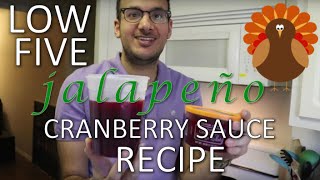 Thanksgiving Jalapeno Cranberry Sauce Recipe | Cook or Buy? | Low Five